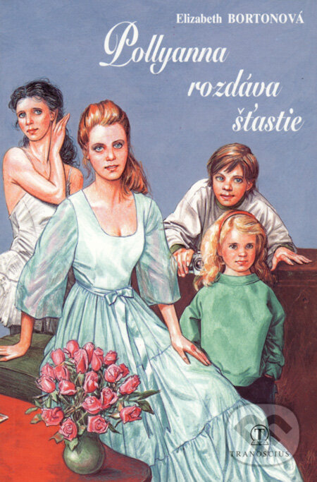 Kniha: Pollyanna rozdáva šťastie (Elizabeth Borton). Tranoscius, 1996 Kniha: Pollyanna rozdáva šťastie (Elizabeth Borton). Tranoscius, 1996