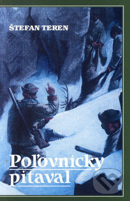 Kniha: Poľovnícky pitaval (Štefan Teren). Tranoscius, 1997 Kniha: Poľovnícky pitaval (Štefan Teren). Tranoscius, 1997