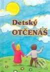 Kniha: Detský Otčenáš (Ladislav Fričovský). Tranoscius, 2000 Kniha: Detský Otčenáš (Ladislav Fričovský). Tranoscius, 2000