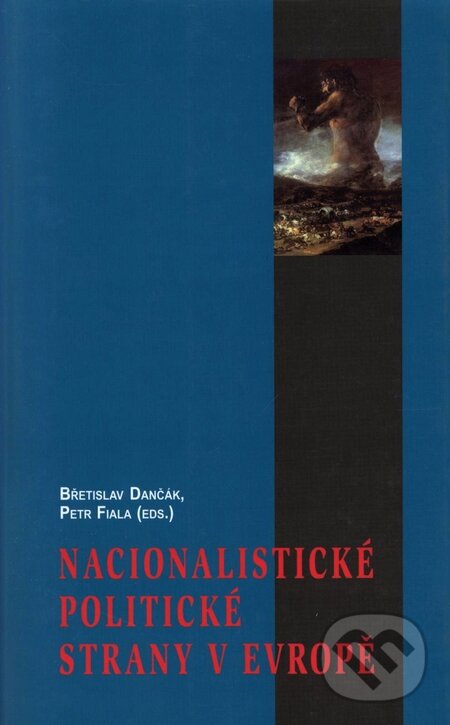 Kniha: Nacionalistické politické strany v Evropě (Břetislav Dančák a Petr Fiala (EDS.)). Masarykova univerzita, 2001 Kniha: Nacionalistické politické strany v Evropě (Břetislav Dančák a Petr Fiala (EDS.)). Masarykova univerzita, 2001