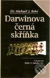 Kniha: Darwinova černá skřínka (Michael J. Behe). Návrat domů, 2001 Kniha: Darwinova černá skřínka (Michael J. Behe). Návrat domů, 2001