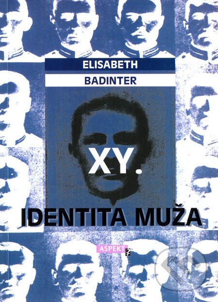 XY. Identita muža - Elisabeth Badinter, Aspekt, 1999