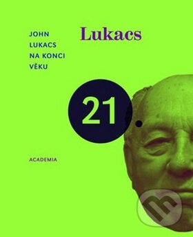 Kniha: Na konci věku (John Lukacs). Academia, 2010 Kniha: Na konci věku (John Lukacs). Academia, 2010