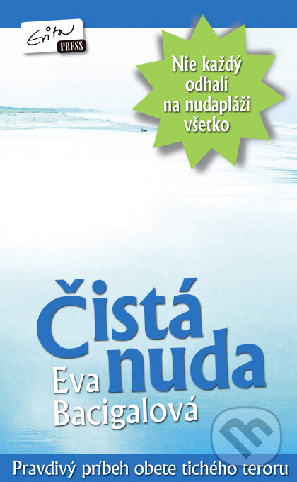 Kniha: Čistá nuda (Eva Bacigalová). Evitapress, 2010 Kniha: Čistá nuda (Eva Bacigalová). Evitapress, 2010