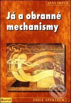 Kniha: Já a obranné mechanismy (Anna Freud). Portál, 2010 Kniha: Já a obranné mechanismy (Anna Freud). Portál, 2010