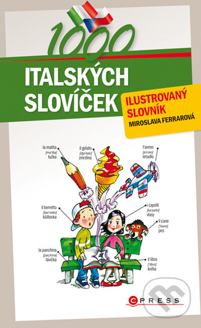 Kniha: 1000 italských slovíček (Miroslava Ferrarová). CPRESS, 2010 Kniha: 1000 italských slovíček (Miroslava Ferrarová). CPRESS, 2010