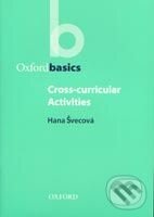 Kniha: Oxford Basics Cross-Curricular Activities (Hana Švecová). Oxford University Press, 2004 Kniha: Oxford Basics Cross-Curricular Activities (Hana Švecová). Oxford University Press, 2004