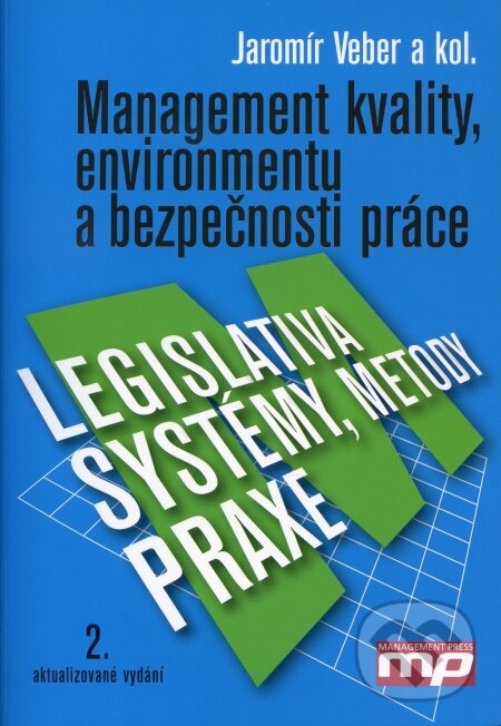Kniha: Management kvality, environmentu a bezpečnosti práce (Jaromír Veber a kolektiv). Management Press, 2010 Kniha: Management kvality, environmentu a bezpečnosti práce (Jaromír Veber a kolektiv). Management Press, 2010
