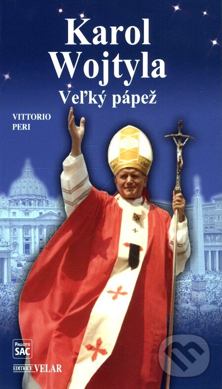 Kniha: Karol Wojtyla - Veľký pápež (Vittorio Peri). Pallotíni, 2010 Kniha: Karol Wojtyla - Veľký pápež (Vittorio Peri). Pallotíni, 2010