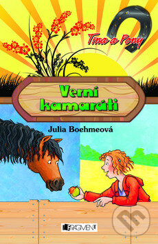 Kniha: Verní kamaráti (Julia Boehmeová). Fragment, 2010 Kniha: Verní kamaráti (Julia Boehmeová). Fragment, 2010