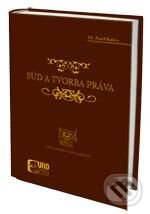 Kniha: Súd a tvorba práva (Jozef Ratica). Eurokódex, 2009 Kniha: Súd a tvorba práva (Jozef Ratica). Eurokódex, 2009