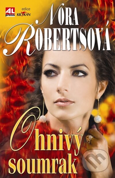 Kniha: Ohnivý soumrak (Nora Roberts). Alpress, 2010 Kniha: Ohnivý soumrak (Nora Roberts). Alpress, 2010