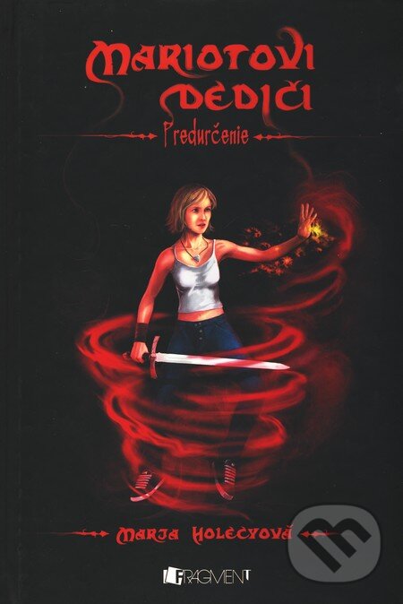Kniha: Mariotovi dediči: Predurčenie (Marja Holecyová). Fragment, 2010 Kniha: Mariotovi dediči: Predurčenie (Marja Holecyová). Fragment, 2010