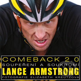 Kniha: Lance Armstrong Comeback 2.0 (Triton). Triton, 2010 Kniha: Lance Armstrong Comeback 2.0 (Triton). Triton, 2010
