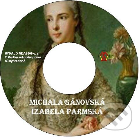 Izabela Parmská (e-book v .doc a .html verzii) (Michala Gánovská). MEA2000 Izabela Parmská (e-book v .doc a .html verzii) (Michala Gánovská). MEA2000