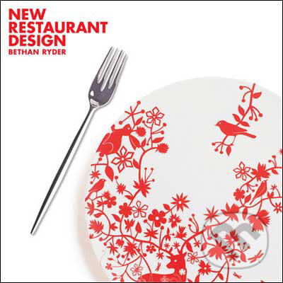 Kniha: New Restaurant Design (Bethan Ryder). Laurence King Publishing, 2010 Kniha: New Restaurant Design (Bethan Ryder). Laurence King Publishing, 2010