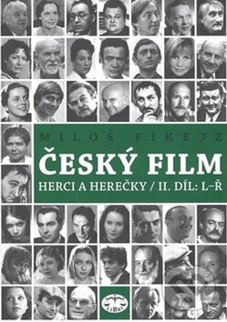 Kniha: Český film II (Miloš Fikejz). Libri, 2007 Kniha: Český film II (Miloš Fikejz). Libri, 2007
