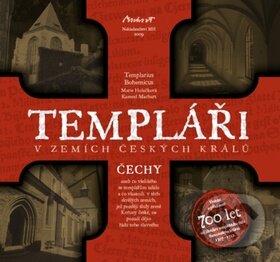Kniha: Templáři v zemích českých králů (Kameel Machart a Marie Holečková). Machart, 2010 Kniha: Templáři v zemích českých králů (Kameel Machart a Marie Holečková). Machart, 2010