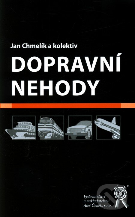 Kniha: Dopravní nehody (Jan Chmelík a kolektiv). Aleš Čeněk, 2010 Kniha: Dopravní nehody (Jan Chmelík a kolektiv). Aleš Čeněk, 2010