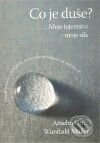 Kniha: Co je duše? (Anselm Grün a Wunibald Müller). Cesta, 2010 Kniha: Co je duše? (Anselm Grün a Wunibald Müller). Cesta, 2010