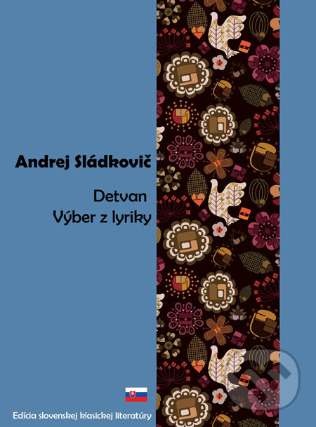 Kniha: Detvan, Výber z lyriky (Andrej Sládkovič). SnowMouse Publishing, 2010 Kniha: Detvan, Výber z lyriky (Andrej Sládkovič). SnowMouse Publishing, 2010