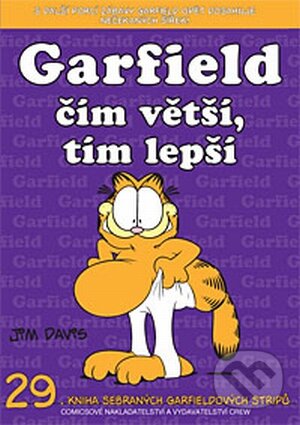 Kniha: Garfield 29: Čím větší, tím lepší (Jim Davis). Crew, 2010 Kniha: Garfield 29: Čím větší, tím lepší (Jim Davis). Crew, 2010