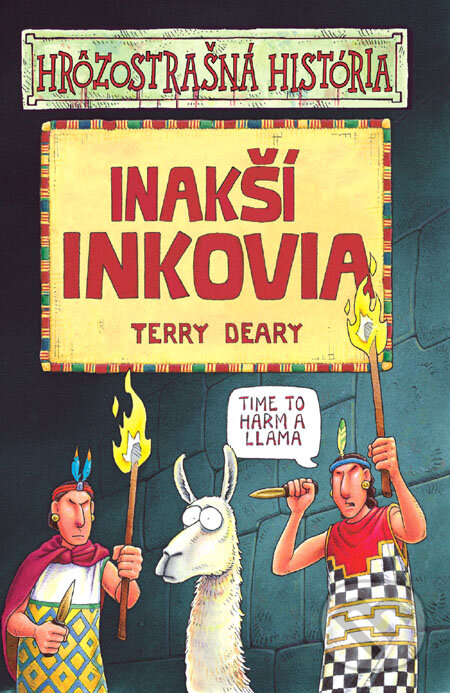 Kniha: Inakší Inkovia (Terry Deary). Slovart, 2010 Kniha: Inakší Inkovia (Terry Deary). Slovart, 2010
