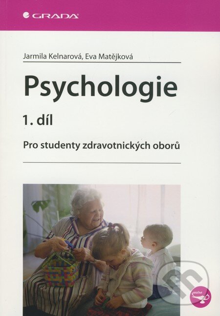 Kniha: Psychologie (1.díl) (Eva Matějková a Jarmila Kelnarová). Grada, 2010 Kniha: Psychologie (1.díl) (Eva Matějková a Jarmila Kelnarová). Grada, 2010