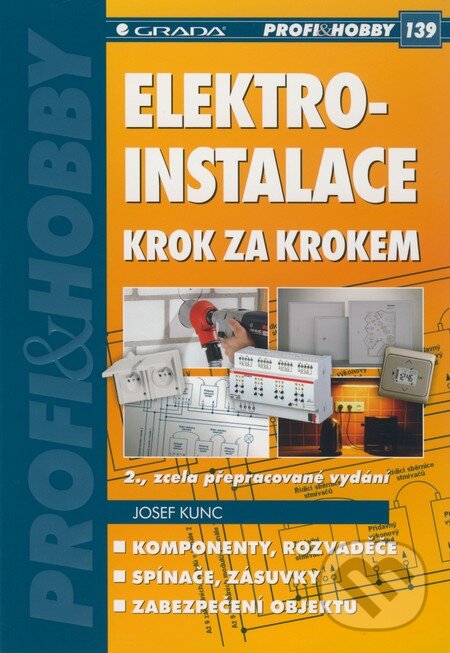 Kniha: Elektroinstalace krok za krokem (Josef Kunc). Grada, 2010 Kniha: Elektroinstalace krok za krokem (Josef Kunc). Grada, 2010