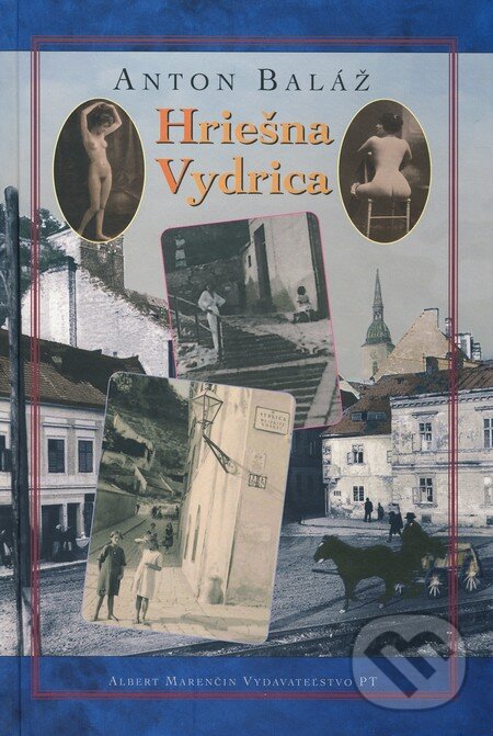 Kniha: Hriešna Vydrica (Anton Baláž). Marenčin PT, 2010 Kniha: Hriešna Vydrica (Anton Baláž). Marenčin PT, 2010
