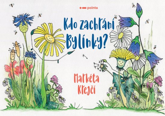 Kniha: Kdo zachrání Bylínky? (Markéta Krejčí). Pointa, 2020 Kniha: Kdo zachrání Bylínky? (Markéta Krejčí). Pointa, 2020