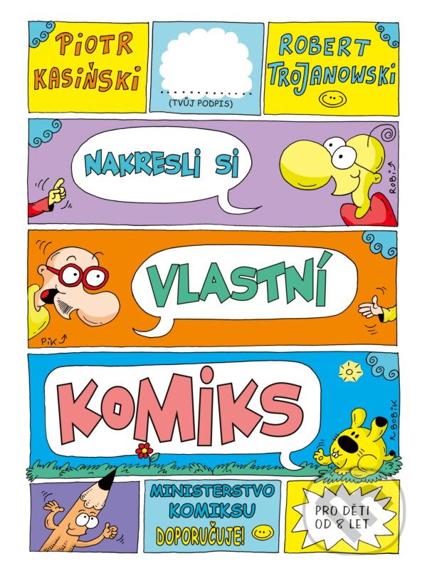 Kniha: Nakresli si vlastní komiks (Piotr Kasiński a Robert Trojanowski). CPRESS, 2020 Kniha: Nakresli si vlastní komiks (Piotr Kasiński a Robert Trojanowski). CPRESS, 2020