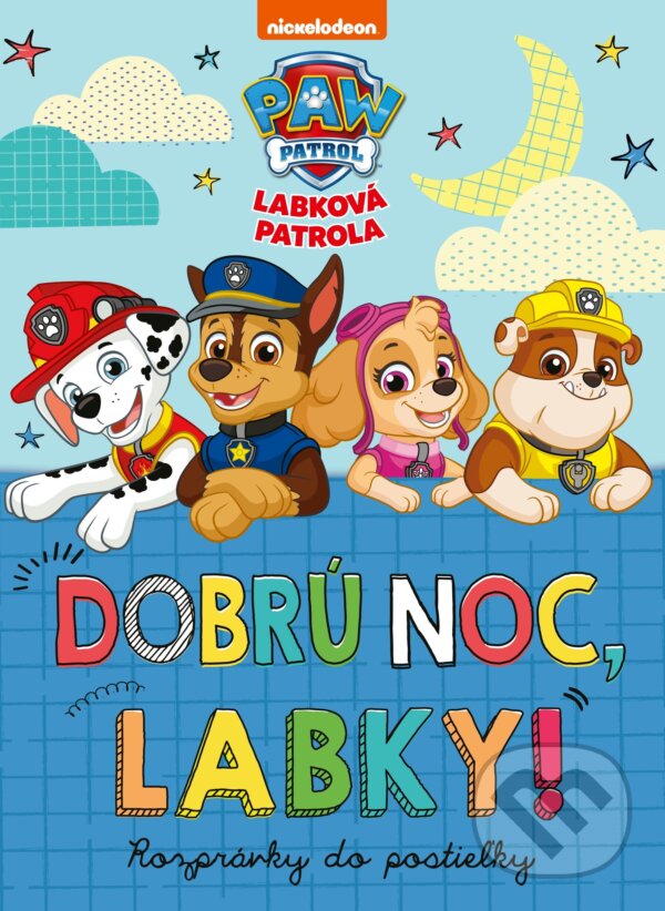 Kniha: Labková patrola: Dobrú noc, Labky! (Egmont SK). Egmont SK, 2020 Kniha: Labková patrola: Dobrú noc, Labky! (Egmont SK). Egmont SK, 2020