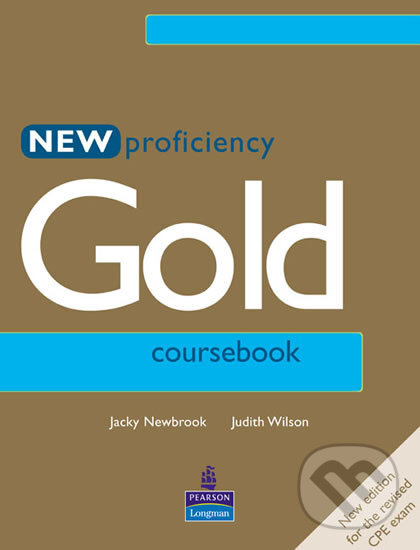 Kniha: Gold Proficiency 2001 Coursebook (Judith Wilson). Pearson, 2001 Kniha: Gold Proficiency 2001 Coursebook (Judith Wilson). Pearson, 2001