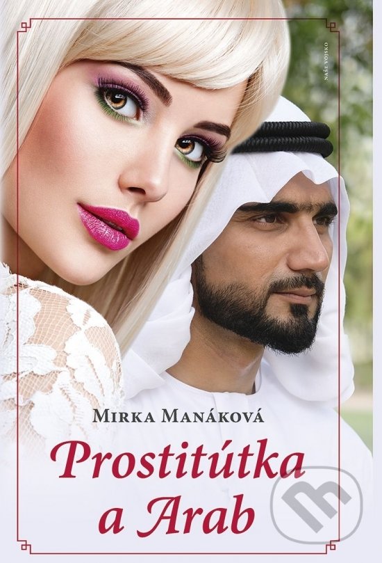 Kniha: Prostitútka a arab (Mirka Manáková). Naše vojsko, 2020 Kniha: Prostitútka a arab (Mirka Manáková). Naše vojsko, 2020