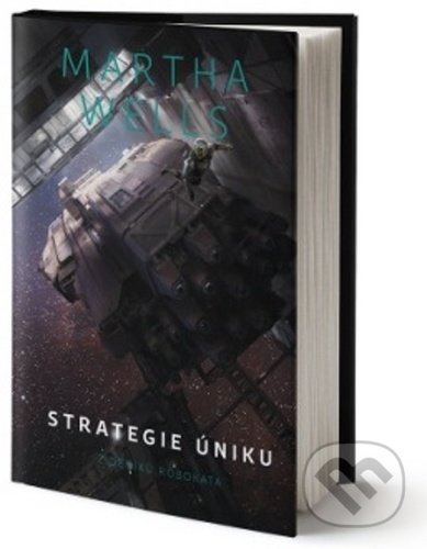 Kniha: Strategie úniku (Martha Wells). Fobos, 2020 Kniha: Strategie úniku (Martha Wells). Fobos, 2020