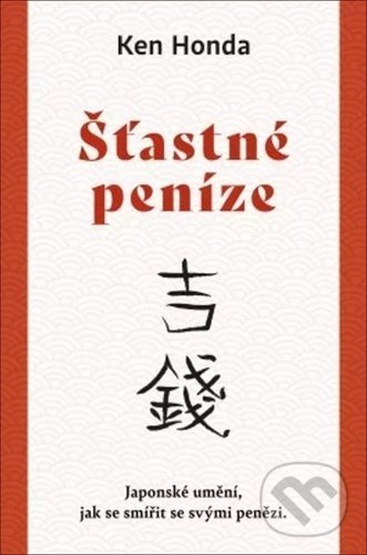 Kniha: Šťastné peníze (Ken Honda). Via, 2020 Kniha: Šťastné peníze (Ken Honda). Via, 2020