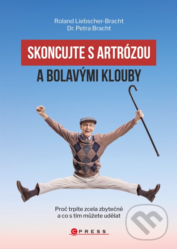 Kniha: Skoncujte s artrózou (Petra Bracht a Roland Liebscher-Bracht). CPRESS, 2020 Kniha: Skoncujte s artrózou (Petra Bracht a Roland Liebscher-Bracht). CPRESS, 2020