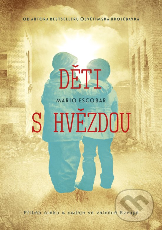 Kniha: Děti s hvězdou (Mario Escobar). CPRESS, 2020 Kniha: Děti s hvězdou (Mario Escobar). CPRESS, 2020