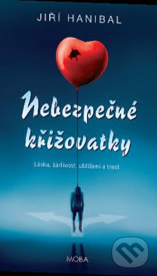 Kniha: Nebezpečné křižovatky (Jiří Hanibal). Moba, 2020 Kniha: Nebezpečné křižovatky (Jiří Hanibal). Moba, 2020