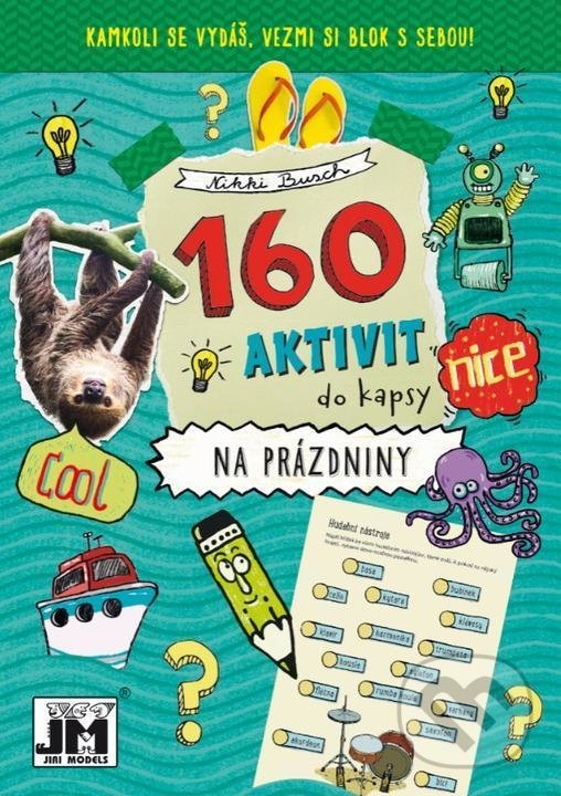 Kniha: Prázdniny - 160 aktivit (Jiří Models). Jiří Models, 2020 Kniha: Prázdniny - 160 aktivit (Jiří Models). Jiří Models, 2020