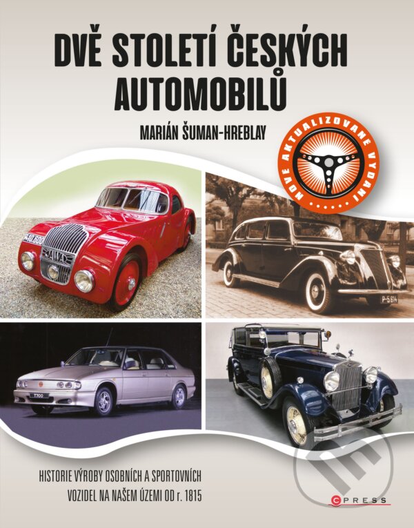 Kniha: Dvě století českých automobilů (Marián Šuman-Hreblay). CPRESS, 2020 Kniha: Dvě století českých automobilů (Marián Šuman-Hreblay). CPRESS, 2020