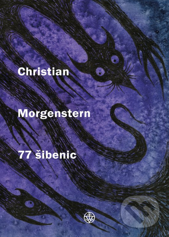 Kniha: 77 šibenic (Christian Morgenstern). Vyšehrad, 2020 Kniha: 77 šibenic (Christian Morgenstern). Vyšehrad, 2020