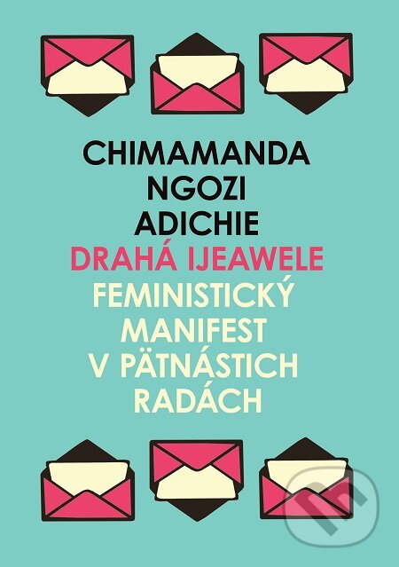 E-kniha: Drahá Ijeawele (Chimamanda Ngozi Adichie). Absynt, 2020 E-kniha: Drahá Ijeawele (Chimamanda Ngozi Adichie). Absynt, 2020