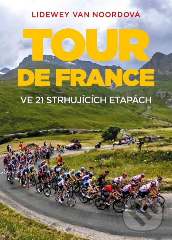 E-kniha: Tour de France (Lidewey van Noord). XYZ, 2020 E-kniha: Tour de France (Lidewey van Noord). XYZ, 2020