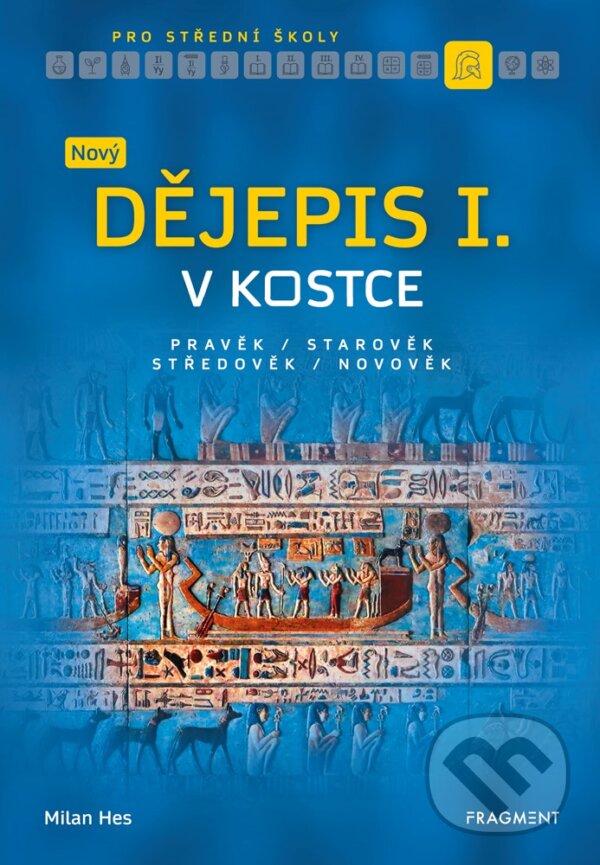 E-kniha: Nový dějepis v kostce pro SŠ I. (Milan Hes). Nakladatelství Fragment, 2020 E-kniha: Nový dějepis v kostce pro SŠ I. (Milan Hes). Nakladatelství Fragment, 2020