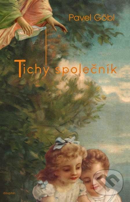 Kniha: Tichý společník (Pavel Göbl). Dauphin, 2020 Kniha: Tichý společník (Pavel Göbl). Dauphin, 2020