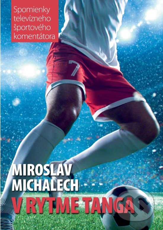 Kniha: V rytme tanga (Miroslav Michalech). Lucas Media, 2020 Kniha: V rytme tanga (Miroslav Michalech). Lucas Media, 2020