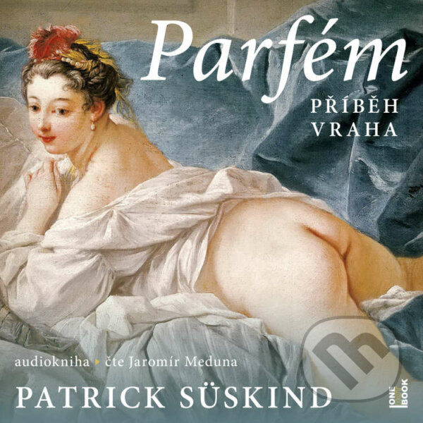 Audiokniha: Parfém - příběh vraha (Patrik Süskind). OneHotBook, 2020 Audiokniha: Parfém - příběh vraha (Patrik Süskind). OneHotBook, 2020