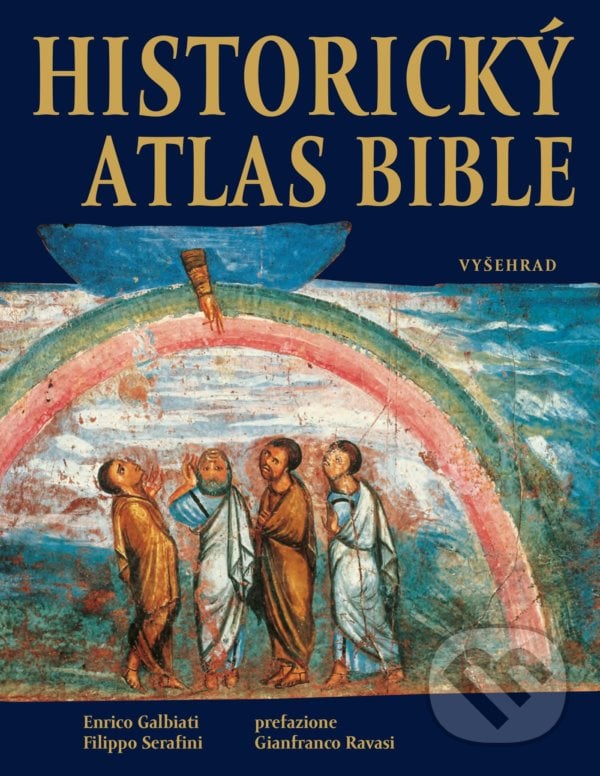 Historický atlas Bible - Enrico Galbiati, Filippo Serafini, Vyšehrad, 2021